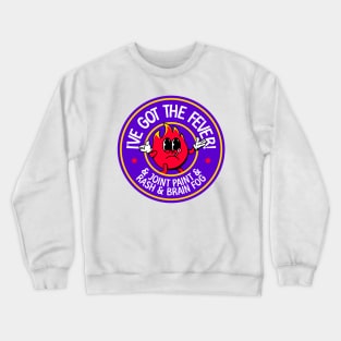 I've Got The Fever... & Joint Pain & Rash & Brain Fog - Lupus Awareness Crewneck Sweatshirt